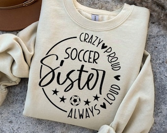 Crazy Proud Always Loud Soccer Sister SVG PNG Files, Soccer Sister SVG, Soccer Sister Shirt Svg, Proud Sister Svg, Sister Shirt Svg