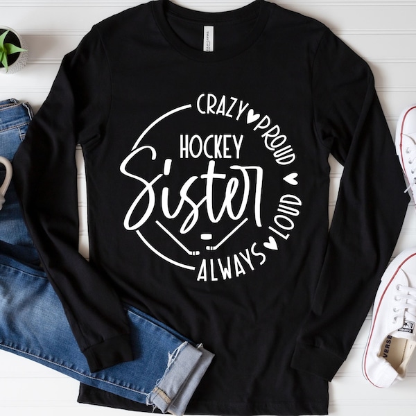 Crazy Proud Always Loud Hockey Sister SVG DXF PNG Files, Hockey Sister Svg, Hockey Shirt Svg, Sister Shirt Svg, Sports Sister Svg