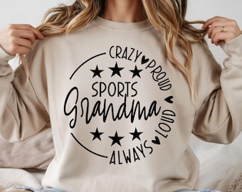 Sports Grandma SVG PNG DXF, Crazy Proud Always Loud Sports Grandma Shirt Design, Cricut and Sublimation