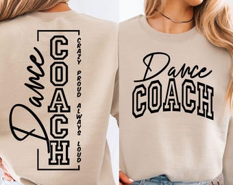 Dance Coach Shirt SVG | Crazy Proud Always Loud Dance SVG | Dance Teacher Cricut And Sublimation Files