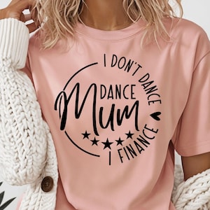 Eu não danço, eu financio Dance Mum SVG, arquivos PNG, Dance Mum Svg, Dance Mum Shirt Svg, Dancing Svg, Mom Of Girls Svg, Dia das Mães, Ballet Svg