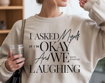I Asked Myself If I’m Okay SVG PNG, Snarky Sarcastic Funny Mental Health Shirt Design For Cricut and Sublimation.