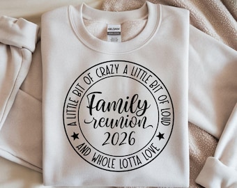 Family Reunion 2026 SVG, PNG Files, A Little Bit Of Crazy A Little Bit Of Loud, Reunion Shirt Svg, Family Vacation Svg, Family Shirt Svg