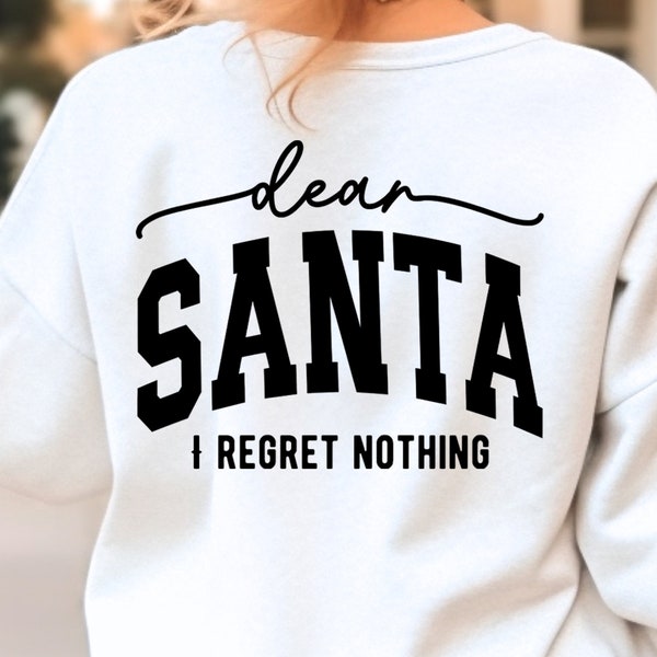 Dear Santa I Regret Nothing SVG PNG Files, Funny Christmas Shirt, Sweater or Jumper Svg, Merry Christmas Svg, Christmas Vibes Svg