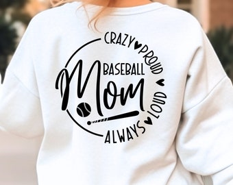 May include: White sweatshirt with a black circle design that says "Crazy Proud Baseball Mom Always Loud" with a baseball and bat graphic.