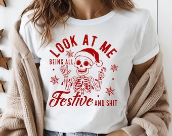 Look At Me Being All Festive SVG, PNG, Funny Trendy Snarky Christmas Shirt, Sweater Design, Family Christmas Svg, Adult Christmas Svg