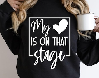 My Heart Is On That Stage SVG, PNG, DXF files for Cricut and Sublimation, Trendy Dance Mom Svg, Theatre Svg, Mom Life Svg, Girl Mama Svg