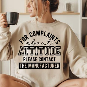 For Complaints About Attitude Please Contact, Sarcastic SVG PNG Trendy Snarky Shirt Design for Cricut Silhouette and Sublimation Design