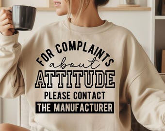 For Complaints About Attitude Please Contact, Sarcastic SVG PNG Trendy Snarky Shirt Design for Cricut Silhouette and Sublimation Design