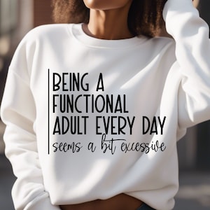 Being A Functional Adult Excessive SVG, Funny Mom Shirt Svg, Sarcastic Svg, Professional Svg, Funny Adult Svg, Sassy Svg, Sarcastic Mom Svg