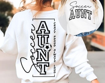 Crazy Proud Always Loud Soccer Aunt SVG PNG Files, Soccer Aunt Svg, Soccer Aunt Shirt Svg, Sports Aunt Svg, Aunt Life Svg