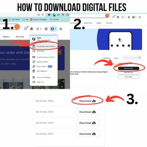 May include: A screenshot tutorial titled "HOW TO DOWNLOAD DIGITAL FILES" shows the steps to download files from an online store. The steps are numbered and include red arrows pointing to the relevant buttons and links. The text "Download" is highlighted.