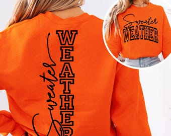 Sweater Weather SVG, PNG Files, Autumn Winter Shirt Svg, Fall Sweatshirt Front and Back Design, Fall Vibes, Fall Sayings Svg, Thanksgiving