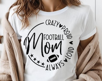 Loud And Proud Football Mom SVG, PNG Files, Football Mom Svg, Football Mom Shirt Svg, Cheer Mom Svg, Game Day Svg, Mothers Day, Mom Of Boys