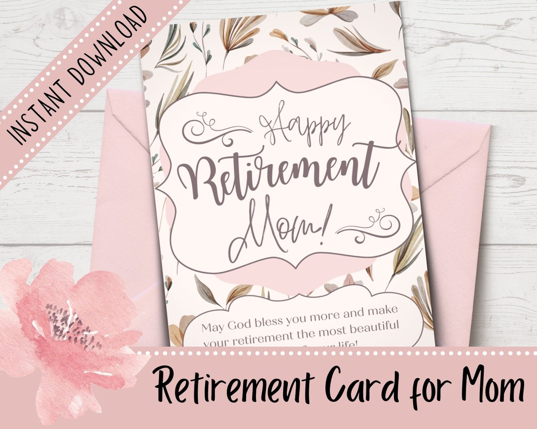 Printable Happy Retirement Card for Mom Beautiful & Sophisticated