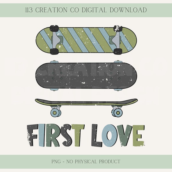 Boy Valentine PNG, First Love Skateboards design, edgy kids png design for boys, skater boy lets roll sublimation, digital download