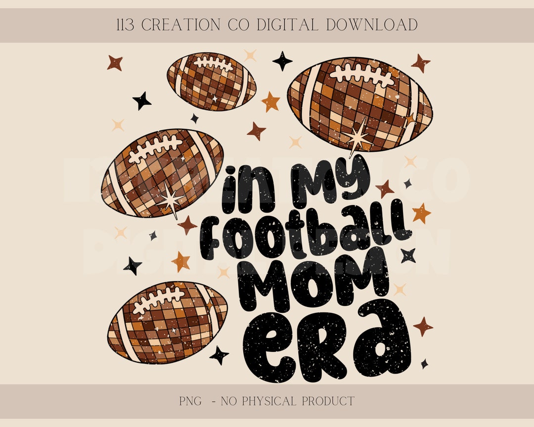 In My Football Mom Era Png, Mama Life, Football Mirrorball Png, Friday