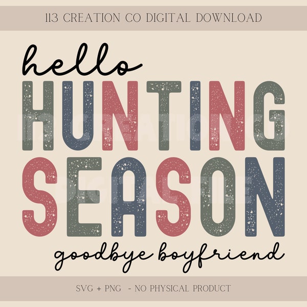 Hello Hunting Season goodbye boyfriend png, seasonal widow design, digital download