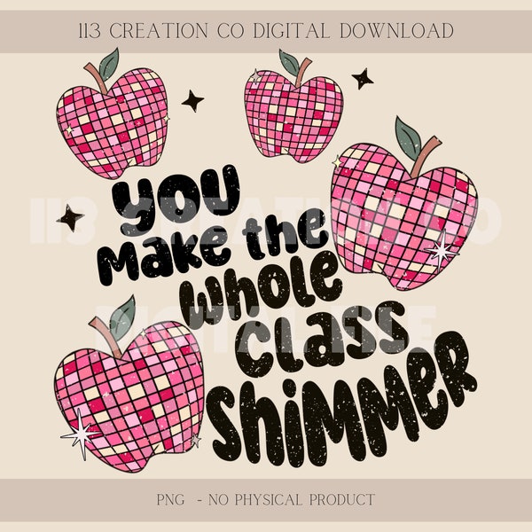 You make the Whole Class Shimmer png, cute teacher sublimation file, pink apple mirrorball png, disco ball school doodle, digital download