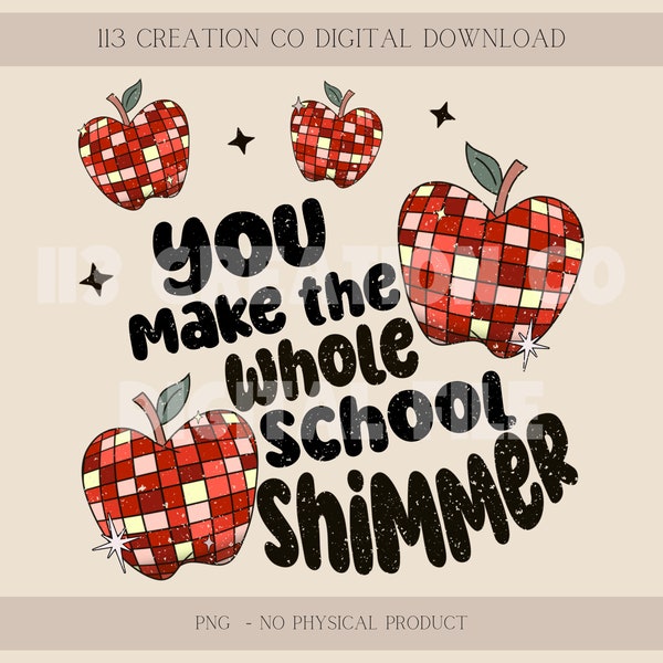 You make the Whole School Shimmer png, cute teacher sublimation file, apple mirrorball png, disco ball school doodle, digital download
