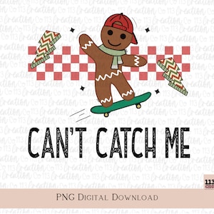 Boys Christmas PNG, Can't Catch Me design, Retro Funny Christmas Sublimation, Skateboarding gingerbread in cap, download