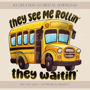 Motorista de ônibus escolar png, eles me veem rolando, esperando, design engraçado de volta às aulas, primeiro dia de aula, download digital