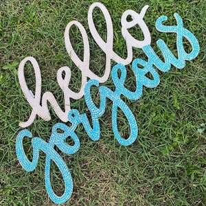 Hello Gorgeous Sign