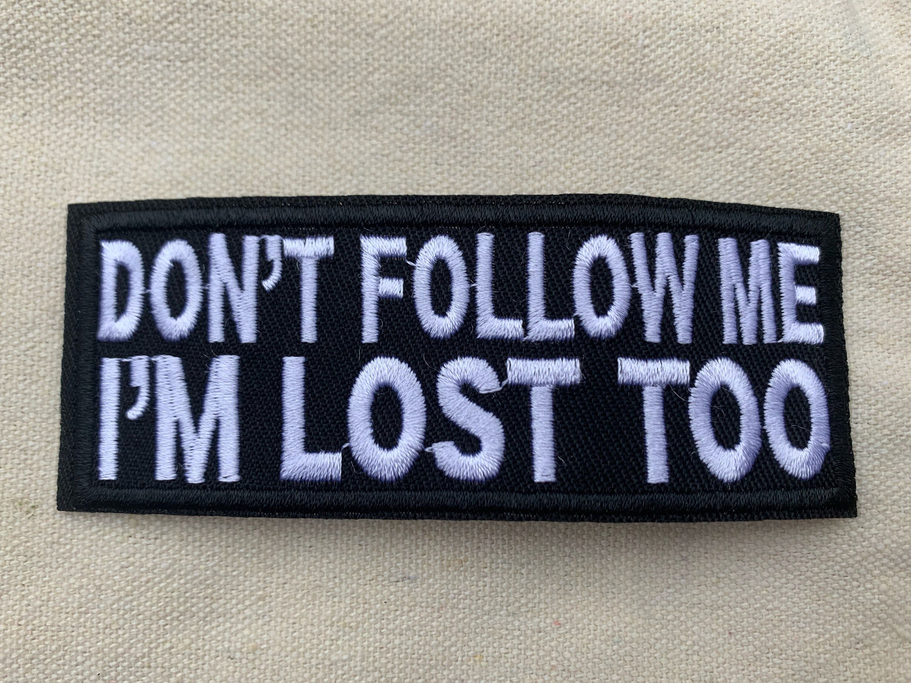 Iron on Patch Don't Follow Me Im Lost Too Funny Patch - Etsy Iron on Patch Don't Follow Me Im Lost Too Funny Patch - Etsy