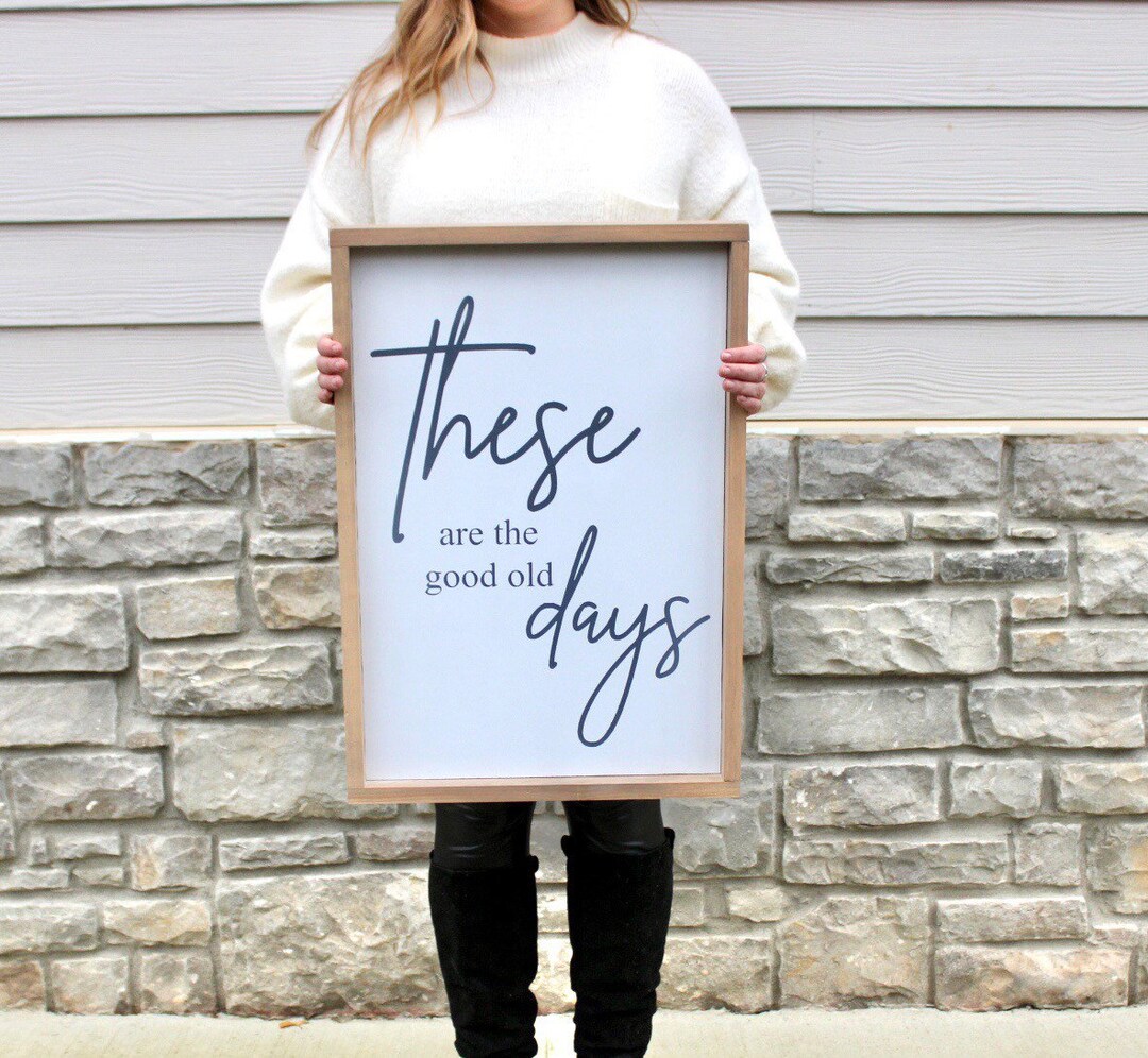 These Are the Good Old Days Sign Framed Sign Painted Wood - Etsy