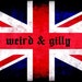 Weird and Gilly