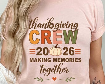 Thanksgiving Crew 2026 Shirt, Family Thanksgiving Shirt, Matching Family Thanksgiving Dinner Shirts, Autumn Family Tee, Pumpkin Season Shirt