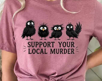 Halloween Shirt, Dark Academia Crow Tee | Support Your Local Murder | Witchy Raven Design, Lover Gift