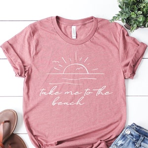 Beach T-Shirt, Travel Shirt,  Vacation Shirt, Adventure Shirt, Spring Shirts, Spring Gift Tee, Outdoors Shirt, Summer Shirt, Summer Love