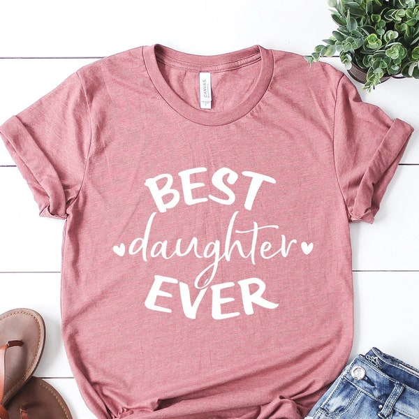 Best Daughter Ever T-shirt, Dad And Daughter Long Sleeve, Mom Daughter Gifts, Best Daughter Shirt, Father And Daughter Shirt,Father Daughter