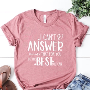 Funny Teacher Testing Day Shirt: I Can't Answer That