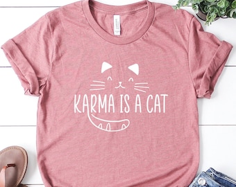 Karma Is A Cat T-shirt, Cat Shirt for Women, Cat Shirt For Her, Cat Mom Cute Shirt,Gift for Cat Lover, Karma Quotes Shirt, Music Cat Lover