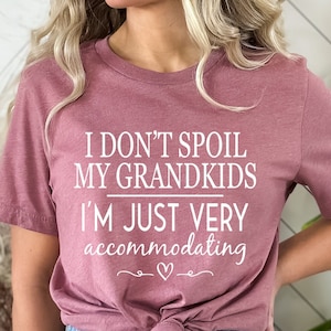 Funny Grandma T-Shirt: I Don't Spoil My Grandkids