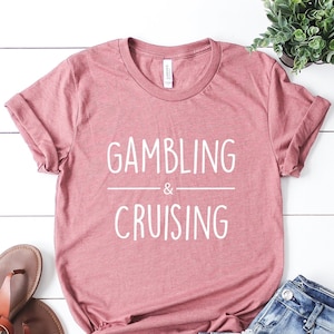 Gambling & Cruising T-shirt, Cruising Squad Shirt, Family Cruise Shirt,  Vacay Tee, Beach Shirt, Matching Cruise Shirt, Summer Vacation Tee