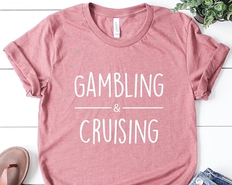 Gambling & Cruising T-shirt, Cruising Squad Shirt, Family Cruise Shirt,  Vacay Tee, Beach Shirt, Matching Cruise Shirt, Summer Vacation Tee