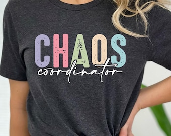 Chaos Coordinator T-Shirt: Sarcastic Mom Life Shirt