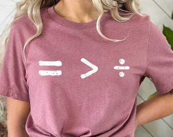 Equality Is Greater Than Division T-Shirt: Social Justice Tee