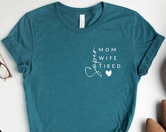 Super Mom Wife Tired T-shirt, Mothers Day Gift, Funny Shirt, Mom Life Shirt, Sarcastic Shirt, Wife Shirt, Womens Shirt, Funny Mom Shirt