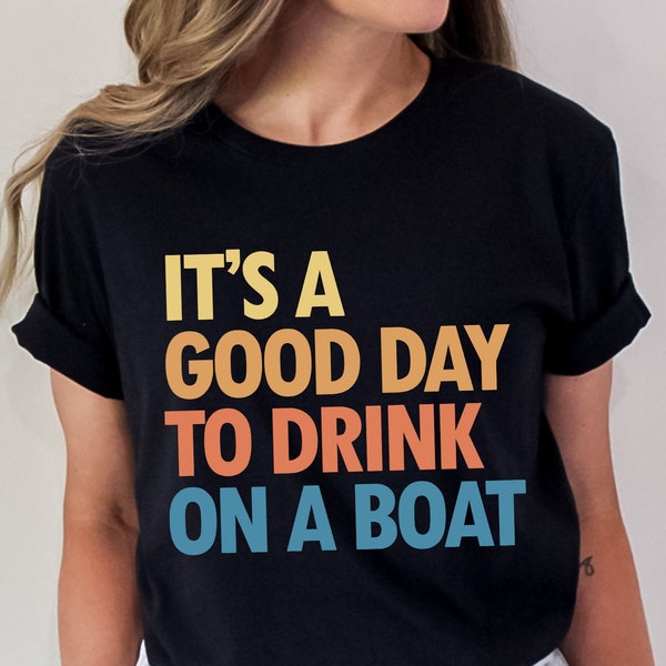 It's A Good Day To Drink On A Boat T-shirt, Yacht Mens Tee, Personalized Cruise Shirt, Sailing Shirt, Sailing Boat Tee, Nautical Anchor