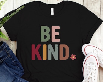 Be Kind Flower T-Shirt: Teacher Kindness Tee