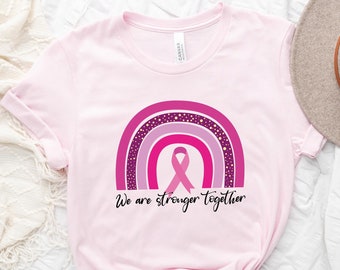 Rainbow Breast Cancer Awareness T-shirt: We Are Stronger Together