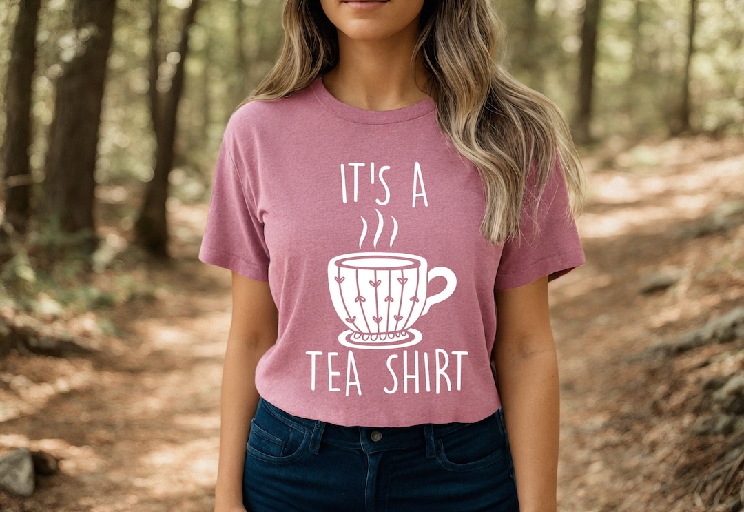 Tea Lover Shirt, It's a Tea Shirt T-shirt, Tea Lover Gift, Tea Addict ...