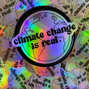 Holographic Climate Change Waterproof Sticker - there is no planet b - recycle sticker - climate change is real - vinyl - green new deal
