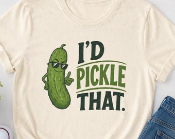 Id Pickle That Shirt, Whimsical Cottagecore Pickle Jar Tee, Funny Food Pun Shirt, Farmhouse Style Gift for Pickling Lovers, Unisex