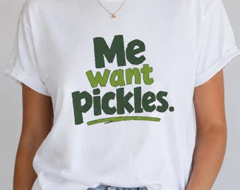 Chemise cornichon drôle, t-shirt dessin animé Me Want Pickles, cadeau mignon humour gourmand pour les amateurs de cornichons, unisexe
