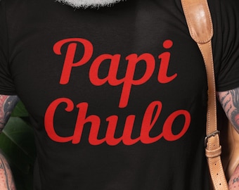 Papi Chulo Shirt: Fun Latino Dad Gift, Vacation Tee
